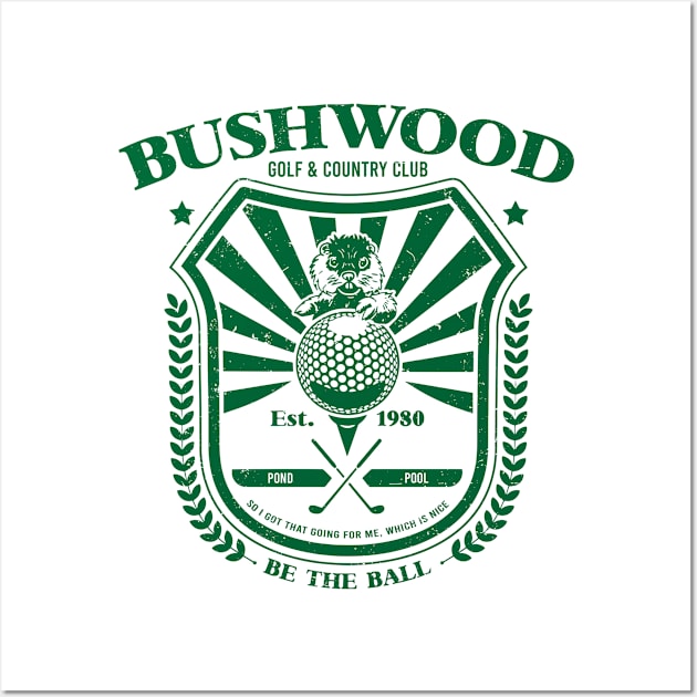 Bushwood Golf & Country Club Wall Art by Ahana Hilenz